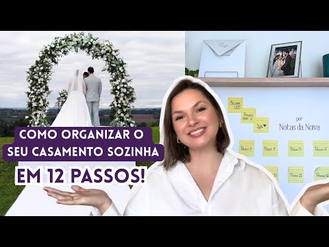Como Organizar o Casamento Sozinha em 12 Passos | Passo a Passo Completo para Casar sem Assessoria 