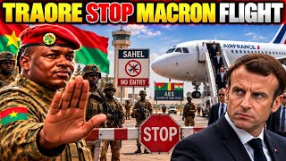IBRAHIM TRAORE Block Macron From Entering Sahel