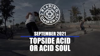 Topside Acid or Acid Soul - September Challenge - Blading Community