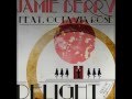 Jamie Berry Feat. Octavia Rose - Delight ...