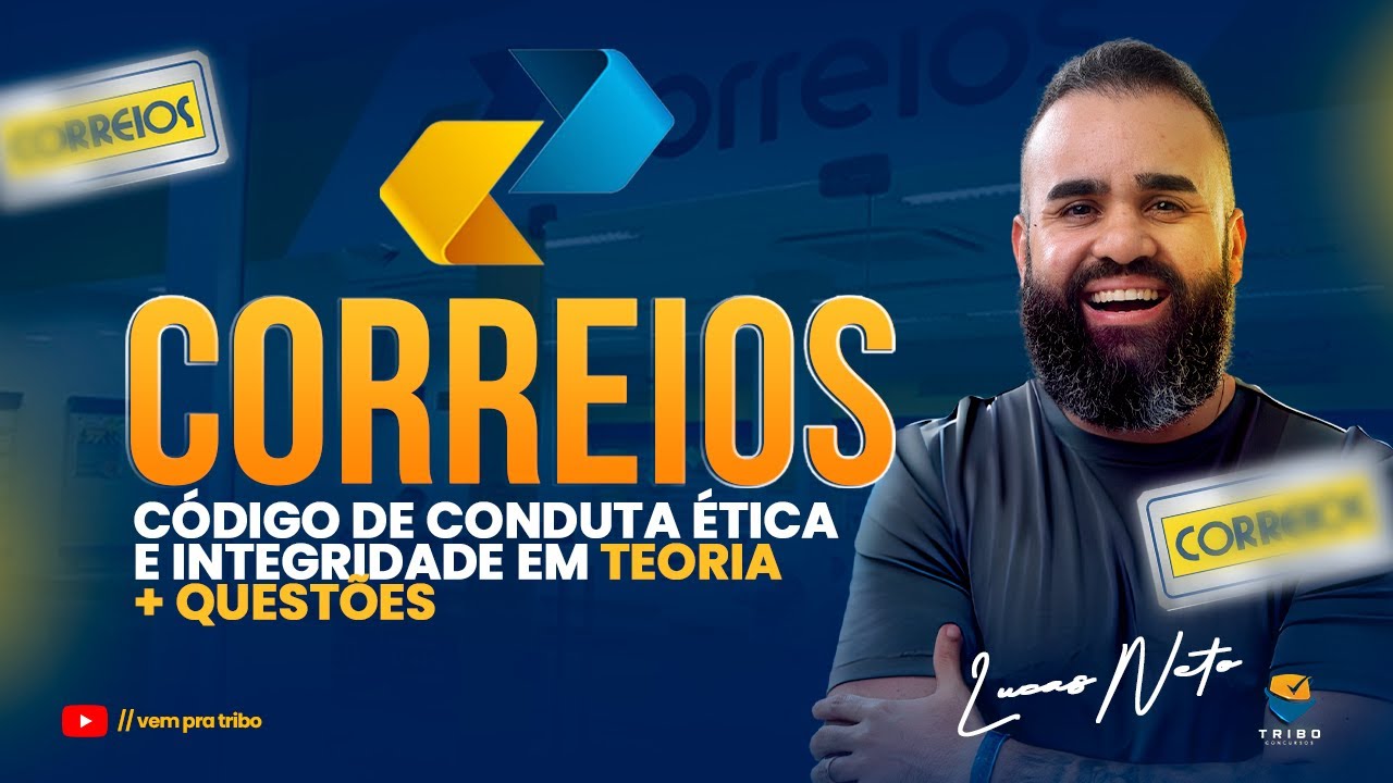 CORREIOS: CÓDIGO DE CONDUTA ÉTICA E INTEGRIDADE EM TEORIA + QUESTÕES | Prof. Lucas Neto.