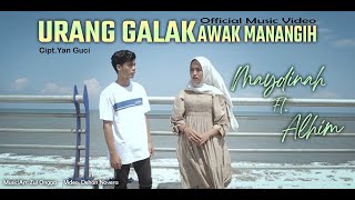 Download lagu MAYDINAH & ALHIM - URANG GALAK AWAK MANANGIH | LAGU MINANG TERBARU 2021 mp3