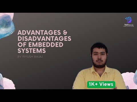 E6 | ADVANTAGES & DISADVANTAGES OF EMBEDDED SYSTEMS | ELECTRONICS & COMMUNICATION | PIYUSH BAJAJ
