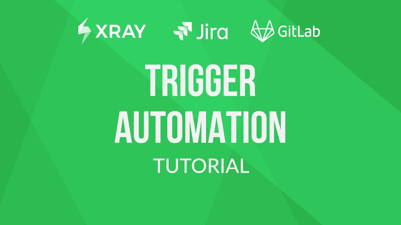 How to trigger Test Automation with Xray, Jira & GitLab | Xray Tutorial