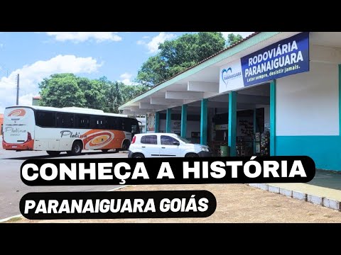 CONHEÇA A CIDADE que teve o mesmo nome em dois períodos PARANAIGUARA GOIÁS 