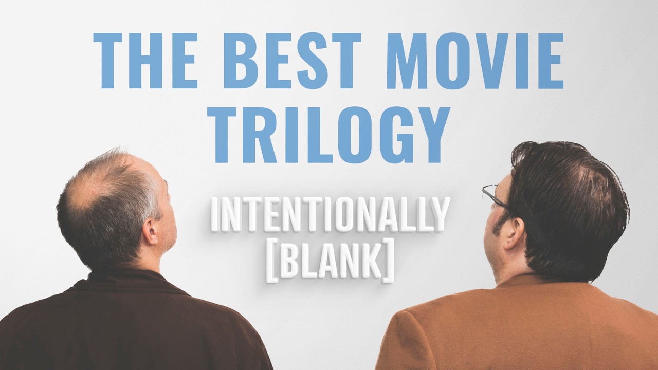 A Trilogy of Trilogies — Intentionally Blank Ep. 253