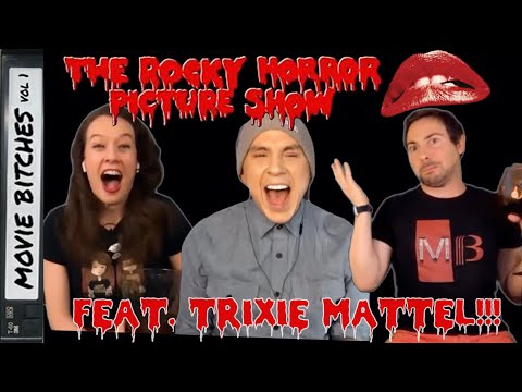 Rocky Horror Picture Show Feat. TRIXIE MATTEL! | MovieBitches Retro Review Ep 43