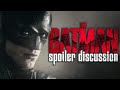 The Batman Open Spoiler Discussion