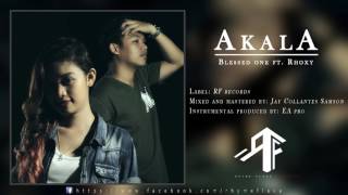 Akala - Blessed one Ft Rhoxy [ Official Audio ] [ RF records ]