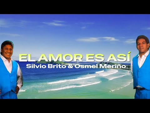 El Amor Es Así - Silvio Brito & Osmel Meriño - Vallenato Romántico (Letra Oficial)