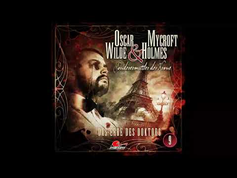 Oscar Wilde & Mycroft Holmes - Folge 9: Das Erbe des Doktors (Komplettes Hörspiel)