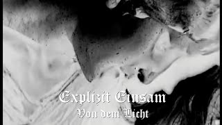 Explizit Einsam - Von dem Licht (Official Music Video)