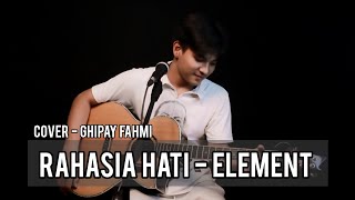 Download lagu Rahasia hati - Element ( Cover - Ghipay fahmi ) mp3