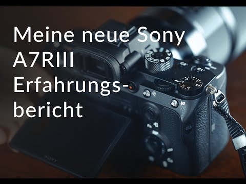 Meine Sony A7R III - Erfahrungsbericht