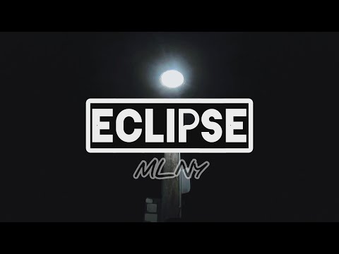 MLNY - ECLIPSE (MUSIC VIDEO)