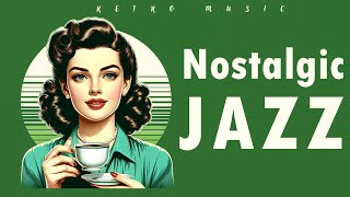 Nostalgic Jazz | Retro Music | Relax Music