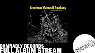 American Werewolf Academy  - 'Everything Is Alright So Far' FULL ALBUM STREAM