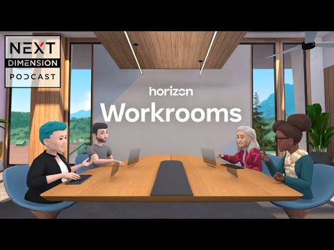 Next Dimension Podcast - S2E5 - Horizon Workrooms - Facebook Connect
