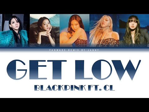 BLACKPINK - 'GET LOW' ft. CL (Color Lyrics Eng/Rom/Han)