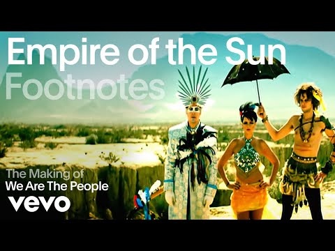 Empire Of The Sun - The Making of 'We Are The People' | Vevo Footnotes