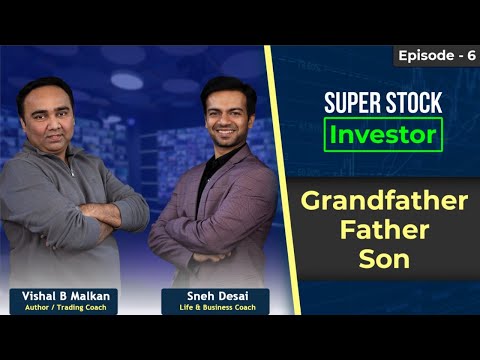 Grandfather Father Son Strategy | EP 6 | Super Stock Investor by Sneh Desai & Vishal Malkan