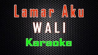 Download lagu Wali - Lamar Aku (Karaoke) | LMusical mp3 Download lagu Wali - Lamar Aku (Karaoke) | LMusical mp3