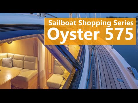 Ep 129 Offshore Sailboat Shopping Series: Oyster 575 Walkthrough Tour