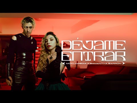 McKlopedia x Samantha Barrón - Déjame Entrar