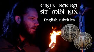 Song of the prayer of St Benedict: CRUX SACRA SIT 