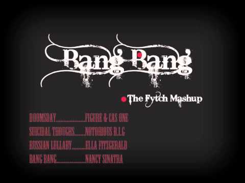 Fytch - Bang Bang (Mashup ft. Nancy Sinatra, Cas One, Biggie & Ella Fitzgerald)
