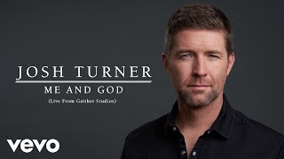Josh Turner - Me And God (Live From Gaither Studios / Audio)