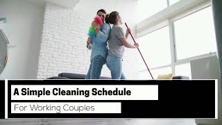 An Easy Cleaning Schedule For Working Couples
