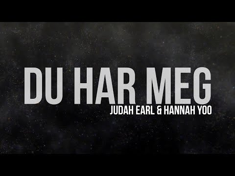 Du Har Meg (lyric video + english translation) - Judah Earl & Hannah Yoo