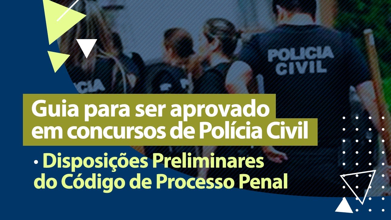 Direito Processual Penal - Disposições Preliminares do Código de Processo Penal