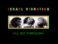 Israel Vibration - I´ll Go Through