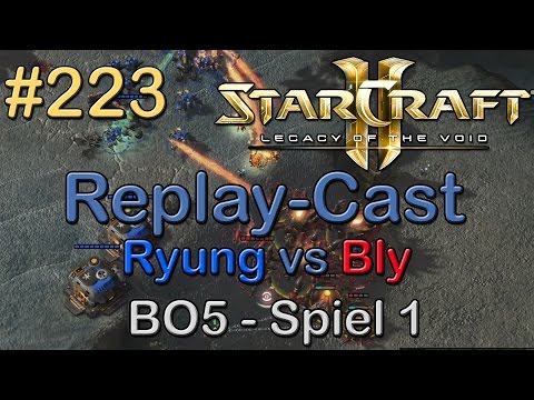 SC2: LotV Beta Replay-Cast #223 [Ryung (T) vs Bly (Z)] BO5 Spiel 1