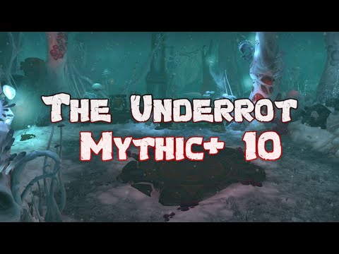 The Underrot - Mythic +10 (+2 scored)  Tyrannical / Bursting / Skittish/ Awakened  - Tank Blood DK