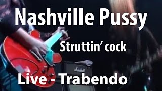 Nashville Pussy - Struttin' Cock (Live Trabendo, 10.12.2002)