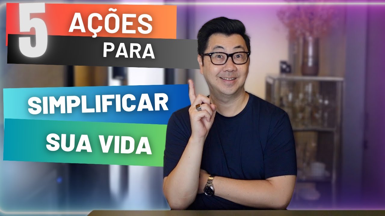 5 COISAS QUE EU PAREI DE FAZER PARA SIMPLIFICAR MINHA VIDA