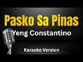 Pasko Sa Pinas Yeng Constantino Karaoke Version