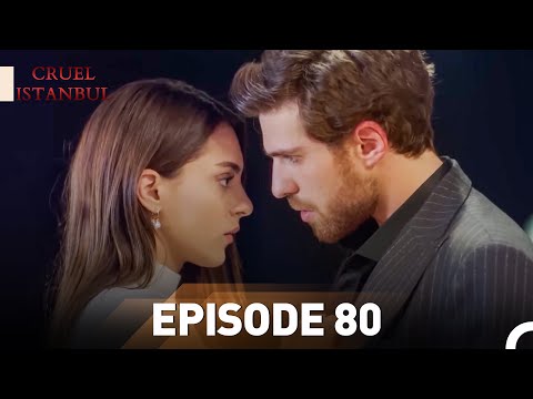Episode 80 | Cruel Istanbul