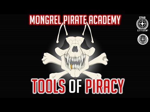 Tools of piracy in Star Citizen - Mongrel Pirate Academy - Episode 2