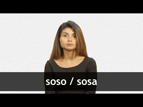 How to pronounce SOSO / SOSA in Latin American Spanish