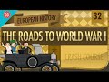 The Roads To World War I Crash Course European History 32