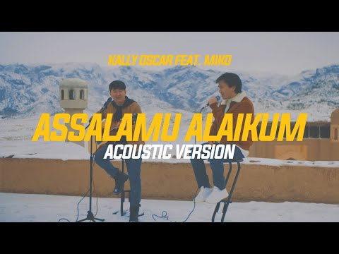 Kally Oscar & Miko – Assalamu Alaikum! (acoustic version)