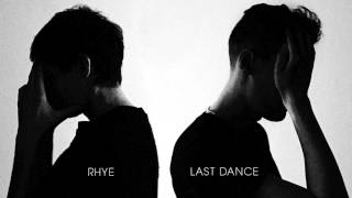 RHYE - LAST DANCE
