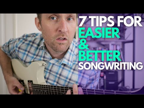 7 Tips for Easier and Better Songwriting - Guitar Lessons with Stuart!
