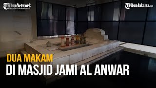 Makam Datuk Biru dan Datuk Ali di Masjid Jami Al Anwar Jatinegara, Ramai Dikunjungi Peziarah