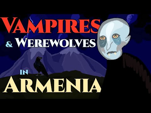 Vampires & Werewolves in Armenia