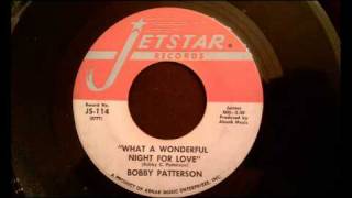 Bobby Patterson - What A Wonderful Night For Love - Smooth Northern Soul